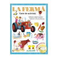 La ferma. Carte de activitati. Peste 100 de autocolante - Alain Gree