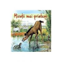 Micutii mei prieteni