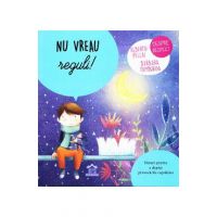 Nu vreau reguli! - Alberto Pellai, Barbara Tamborini