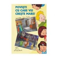 Povesti cu care vei creste mare! - Povesti ilustrate