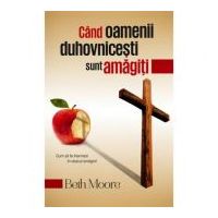 Cand Oamenii Duhovnicesti Sunt Amagiti - Beth Moore