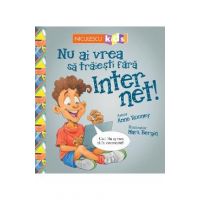 Nu ai vrea sa traiesti fara: Internet! - Anne Rooney