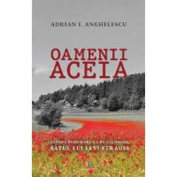 Oamenii aceia - Adrian I. Anghelescu