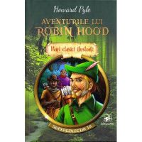 Aventurile lui Robin Hood. Mari clasici ilustrati - Howard Pyle