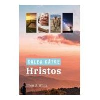 Calea catre Hristos. Editia color 2021 - Ellen G. White