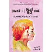 Cum sa fii o mama/fiica buna - Sil Reynolds, Eliza Reynolds