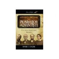 Experiente uimitoare ale pionierilor adventisti volumul 1 - Norma J. Collins