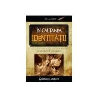 In cautarea identitatii - George R. Knight