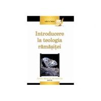 Introducere la teologia ramasitei - Angel Manuel Rodríguez (editor)