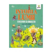 Istoria lumii: Cuceriri si dinastii: anii 476-1500 - John Farndon