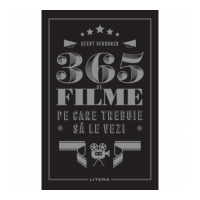 365 de filme pe care trebuie sa le vezi - Geert Verbanck