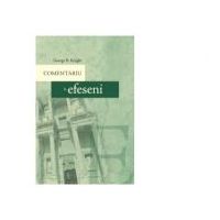 Comentariu la Efeseni - George R. Knight