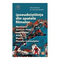 (Pseudo)Stiinta din spatele filmelor Martianul, Jurassic Park, Interstellar, Alien, Matrix, Planeta maimutelor… - Rick Edwards, dr. Michael Brooks
