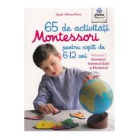 65 de activitati Montessori pentru copiii de 6-12 ani. Vol.1: Universul, Sistemul Solar si Pamantul - Marie-Helene Place