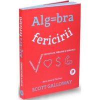 Algebra fericirii - Scott Galloway