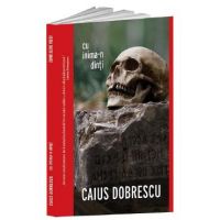 Cu inima-n dinti - Caius Dobrescu
