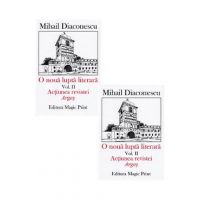 O noua lupta literara. Vol.1+2 - Mihail Diaconescu