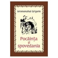 Pocainta si spovedania - Ieromonahul Grigorie