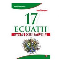 17 ecuatii care au schimbat lumea - Ian Stewart