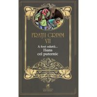 A fost odata... Hans cel puternic Vol.7 - Fratii Grimm