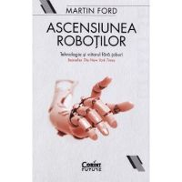 Ascensiunea robotilor - Martin Ford