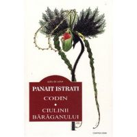 Codin. Ciulinii Baraganului - Panait Istrati