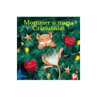 Mortimer si magia Craciunului - Karma Wilson, Jane Chapman
