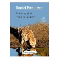 N-ai vrea sa te trimit in paradis? - Daniel Banulescu