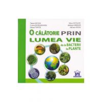 O calatorie prin lumea vie: de la bacterii la plante - Traian Saitan, Silvia Ollteanu