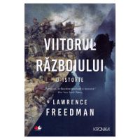 Viitorul razboiului - Lawrence Freedman