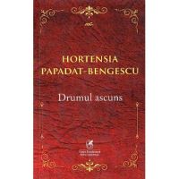 Drumul ascuns - Hortensia Papadat-Bengescu