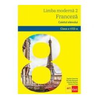 Franceza. Caietul elevului clasa a 8-a. Limba moderna 2 - Sophie Lhomme