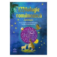 Mitologie romaneasca. Antologie - Gabriela Girmacea, Serban Andreescu