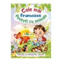 Cele mai frumoase povesti cu animale - F. Sahling, G. Mauser-Lichtl
