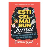Esti cel mai bun. Jurnal - Matthew Syed