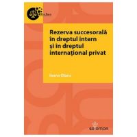 Rezerva succesorala in dreptul intern si in dreptul international privat - Ioana Olaru
