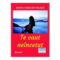 Te caut neincetat - Diana Nancoff Musat