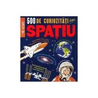 500 de Curiozitati despre Spatiu