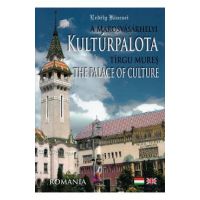 A Marosvasarhelyi Kulturpalota. Tirgu Mures The Palace of Culture - Kolumban-Kantor Zita