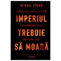 Imperiul trebuie sa moara - Mihail Zigar