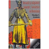 Invazii si stapaniri rusesti/sovietice in Romania - Nicolae I. Arnautu