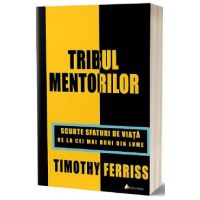 Tribul mentorilor - Timothy Ferriss