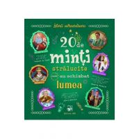 20 de minti stralucite care au schimbat lumea. Istorii extraordinare - Chiara Cioni, Giovanni Abeille