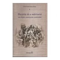 Bucuria de a marturisi sau despre cumintenia cuvantului - pr. Iosif Zoica-Teius