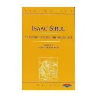Cuvinte catre singuratici. Partea a 2-a recent regasita - Sf. Isaac Sirul