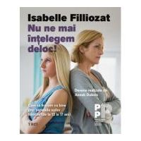 Nu ne mai intelegem deloc! - Isabelle Filliozat