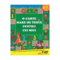 O carte mare de teste pentru cei mici 4-5 ani - S.E. Gavrina