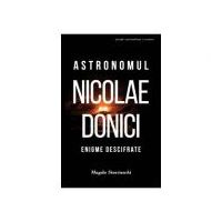 Astronomul Nicolae Donici - Magda Stavinschi