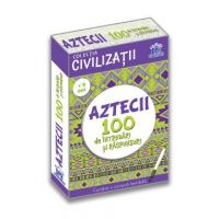 Aztecii. 100 de intrebari si raspunsuri - Gabriela Girmacea