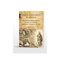 Erezie si reforma in Anglia. Influenta gnosticismului asupra lui Wycliffe, Langland, Tyndale si Milton - Georgi Vasilev